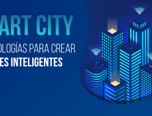 Smart City: 5 tecnologías para crear ciudades inteligentes