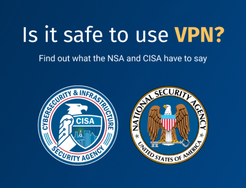 Is it safe to use VPN? Find out what the NSA and CISA have to say